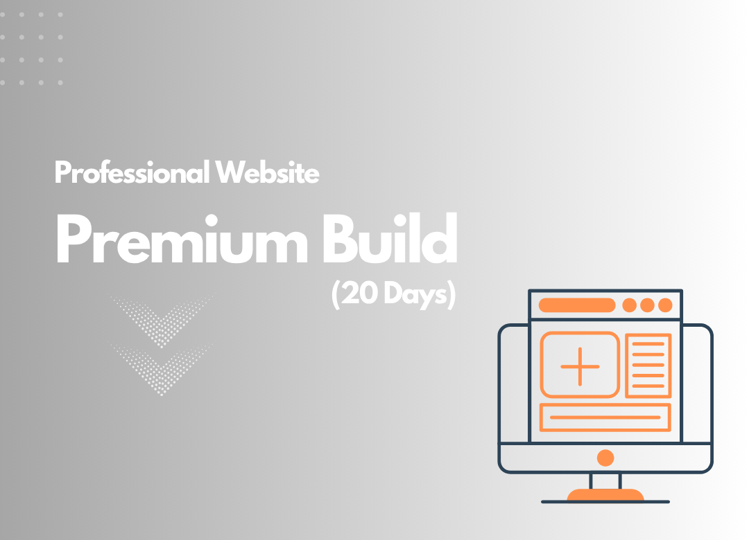 Premium Build (20 Days)